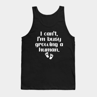 Groovy I Can't I'm Busy Growing A Human For Pregnant Women Tank Top